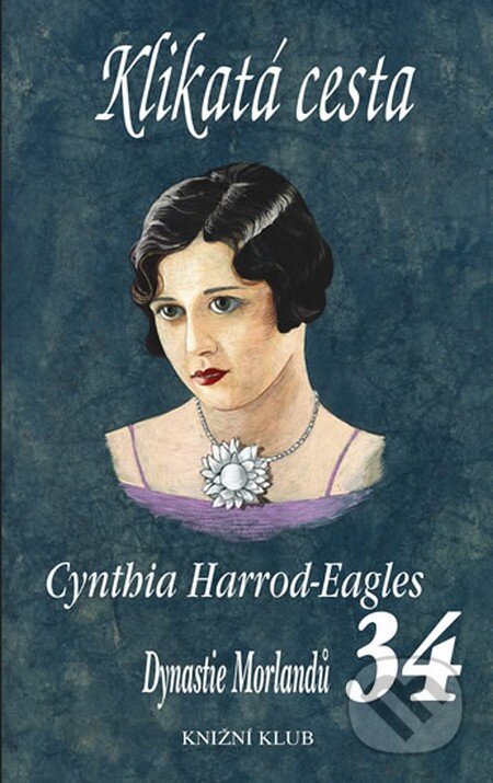 Kniha: Klikatá cesta (Cynthia Harrod-Eagles). Knižní klub, 2013 Kniha: Klikatá cesta (Cynthia Harrod-Eagles). Knižní klub, 2013
