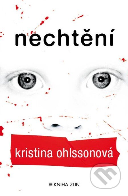 E-kniha: Nechtění (Kristina Ohlsson). Kniha Zlín, 2013 E-kniha: Nechtění (Kristina Ohlsson). Kniha Zlín, 2013