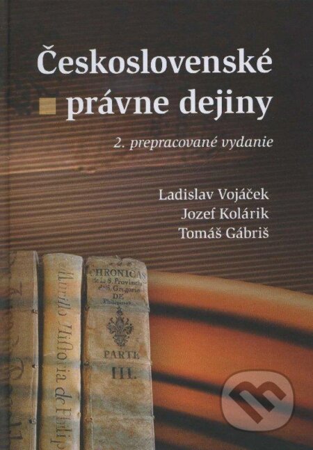 Kniha: Československé právne dejiny (Jozef Kolárik, Ladislav Vojáček a Tomáš Gábriš). Eurokódex, 2013 Kniha: Československé právne dejiny (Jozef Kolárik, Ladislav Vojáček a Tomáš Gábriš). Eurokódex, 2013