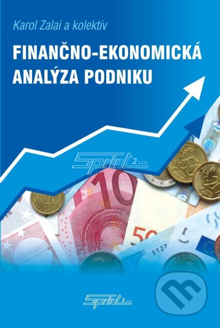 Kniha: Finančno-ekonomická analýza podniku (Karol Zalai a kolektív). Sprint dva, 2013 Kniha: Finančno-ekonomická analýza podniku (Karol Zalai a kolektív). Sprint dva, 2013