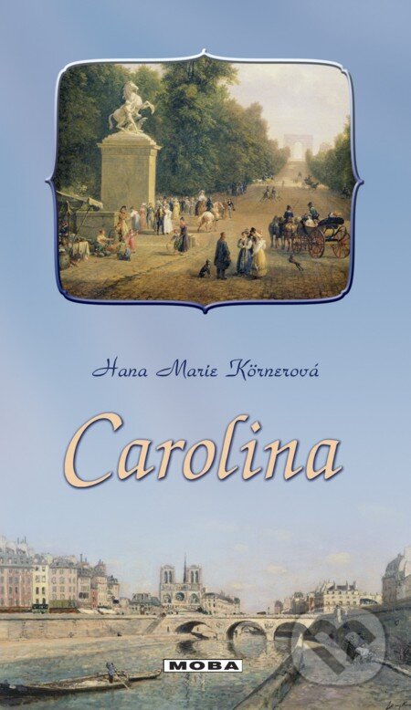 E-kniha: Carolina (Hana Marie Körnerová). Moba, 2013 E-kniha: Carolina (Hana Marie Körnerová). Moba, 2013