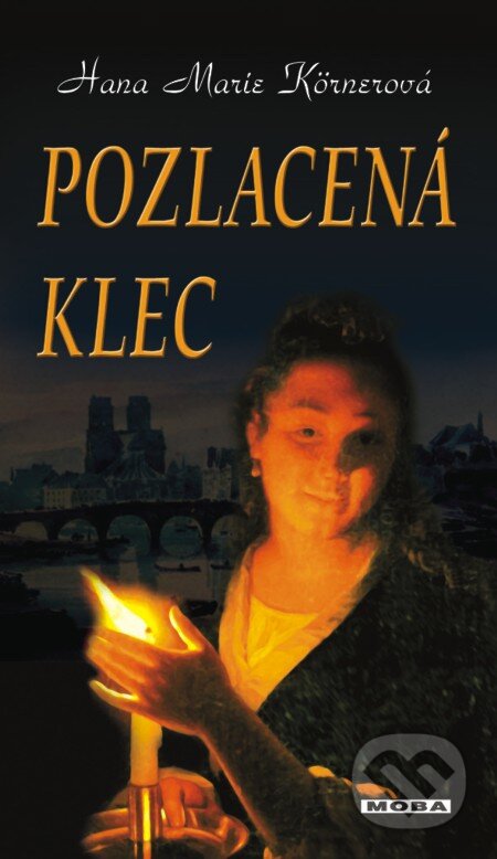 E-kniha: Pozlacená klec (Hana Marie Körnerová). Moba, 2013 E-kniha: Pozlacená klec (Hana Marie Körnerová). Moba, 2013