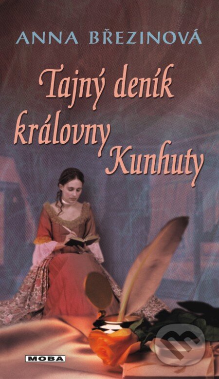 E-kniha: Tajný deník královny Kunhuty (Anna Březinová). Moba, 2013 E-kniha: Tajný deník královny Kunhuty (Anna Březinová). Moba, 2013