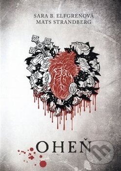 Kniha: Kruh 2: Oheň (Mats Strandberg a Sara B. Elfgren). Fortuna Libri ČR, 2013 Kniha: Kruh 2: Oheň (Mats Strandberg a Sara B. Elfgren). Fortuna Libri ČR, 2013