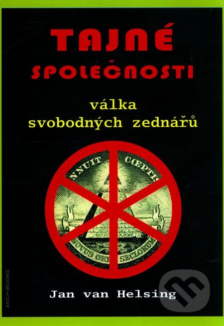 Kniha: Tajné společnosti (Jan van Helsing). Anch-books, 2013 Kniha: Tajné společnosti (Jan van Helsing). Anch-books, 2013