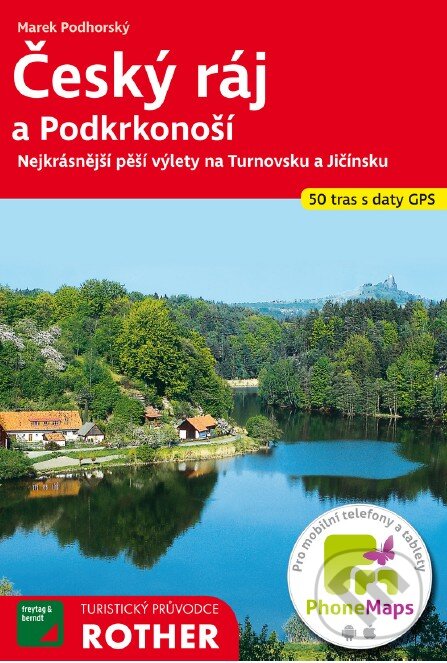 Kniha: Český ráj a Podkrkonoší (Marek Podhorský). freytag&berndt, 2021 Kniha: Český ráj a Podkrkonoší (Marek Podhorský). freytag&berndt, 2021