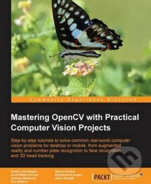 Kniha: Mastering OpenCV with Practical Computer Vision Projects (Shervin Emami). Packt, 2012 Kniha: Mastering OpenCV with Practical Computer Vision Projects (Shervin Emami). Packt, 2012