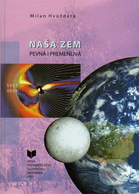 Kniha: Naša zem (Milan Hvoždara). VEDA, 2013 Kniha: Naša zem (Milan Hvoždara). VEDA, 2013
