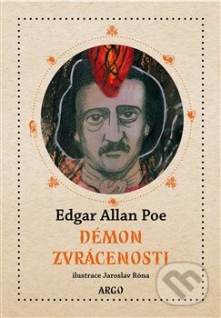 Kniha: Démon zvrácenosti (Edgar Allan Poe). Argo, 2013 Kniha: Démon zvrácenosti (Edgar Allan Poe). Argo, 2013