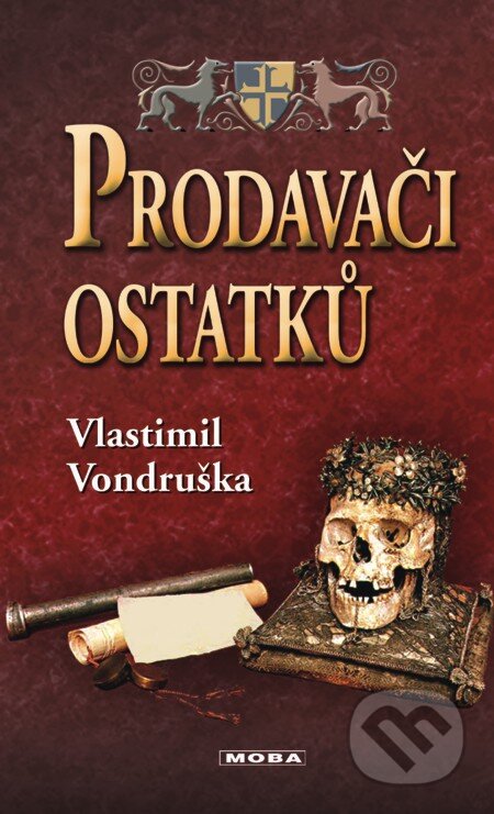 E-kniha: Prodavači ostatků (Vlastimil Vondruška). Moba, 2013 E-kniha: Prodavači ostatků (Vlastimil Vondruška). Moba, 2013