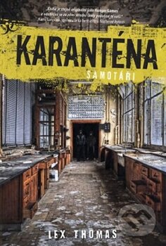 Kniha: Karanténa 1: Samotáři (Lex Thomas). Fortuna Libri ČR, 2013 Kniha: Karanténa 1: Samotáři (Lex Thomas). Fortuna Libri ČR, 2013