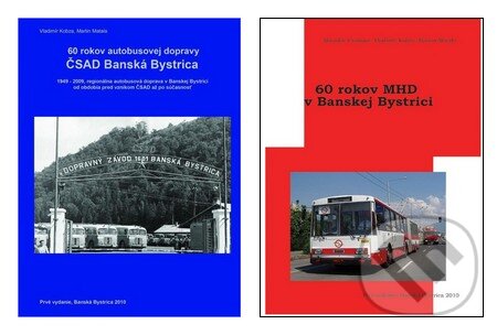 Kniha: 60 rokov MHD v Banskej Bystrici (kolekcia) (Martin Matala, Miroslav Čiampor a Vladimír Kobza). Vladimír Kobza, Martin Matala Kniha: 60 rokov MHD v Banskej Bystrici (kolekcia) (Martin Matala, Miroslav Čiampor a Vladimír Kobza). Vladimír Kobza, Martin Matala