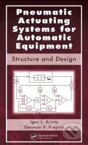 Kniha: Pneumatic Actuating Systems for Automatic Equipment (German Vladimir Krejnin a Igor Lazar Krivts). CRC Press, 2010 Kniha: Pneumatic Actuating Systems for Automatic Equipment (German Vladimir Krejnin a Igor Lazar Krivts). CRC Press, 2010