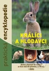 Kniha: Králíci a hlodavci (Esther Verhoef-Verhallen). Rebo, 2013 Kniha: Králíci a hlodavci (Esther Verhoef-Verhallen). Rebo, 2013
