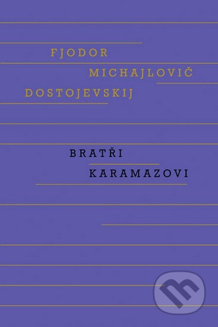 Kniha: Bratři Karamazovi (Fiodor Michajlovič Dostojevskij). Odeon CZ, 2013 Kniha: Bratři Karamazovi (Fiodor Michajlovič Dostojevskij). Odeon CZ, 2013