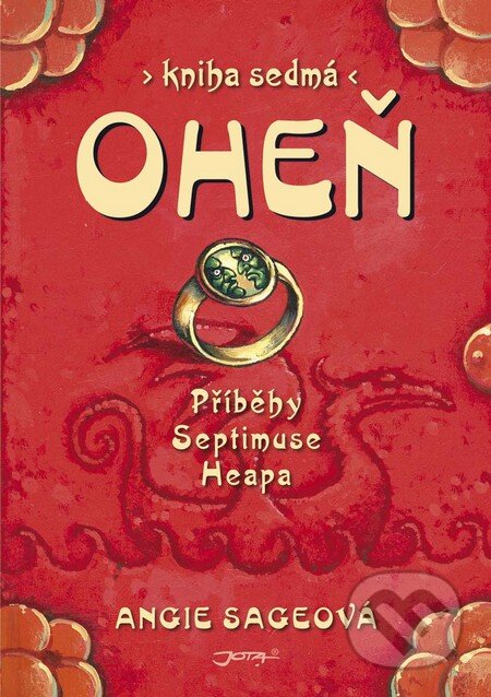 Kniha: Příběhy Septimuse Heapa - kniha sedmá (Angie Sage). Jota, 2013 Kniha: Příběhy Septimuse Heapa - kniha sedmá (Angie Sage). Jota, 2013