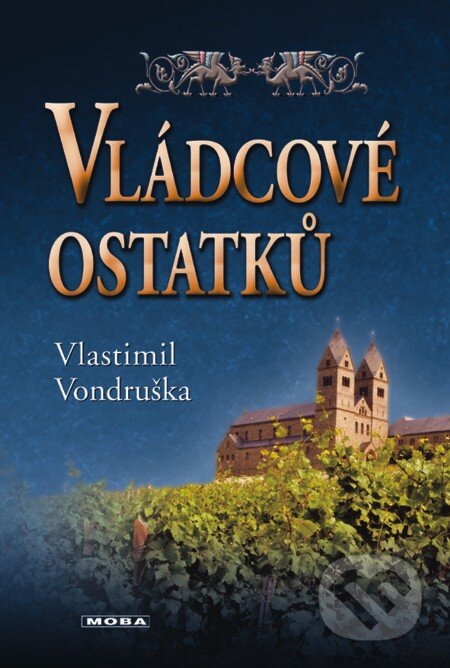 E-kniha: Vládcové ostatků (Vlastimil Vondruška). Moba, 2013 E-kniha: Vládcové ostatků (Vlastimil Vondruška). Moba, 2013