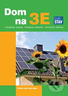 Kniha: Dom na 3E (Dušan Petráš a kolektiv). Eurostav, 2013 Kniha: Dom na 3E (Dušan Petráš a kolektiv). Eurostav, 2013