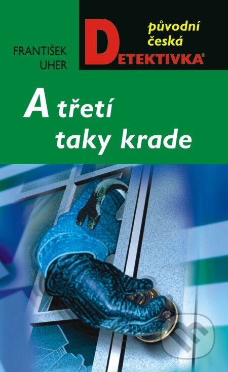 E-kniha: A třetí taky krade (František Uher). Moba, 2013 E-kniha: A třetí taky krade (František Uher). Moba, 2013