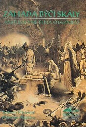 Záhada býčí skály aneb Jeskyně plná otazníků - Miroslav Náplava, Antonín Přichystal, Amaprint, 1995