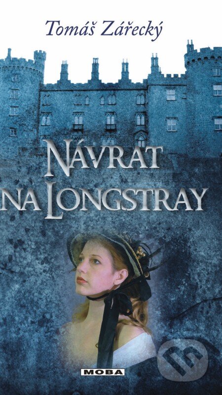 E-kniha: Návrat na Longstray (Tomáš Zářecký). Moba, 2013 E-kniha: Návrat na Longstray (Tomáš Zářecký). Moba, 2013
