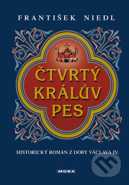 E-kniha: Čtvrtý králův pes (František Niedl). Moba, 2013 E-kniha: Čtvrtý králův pes (František Niedl). Moba, 2013