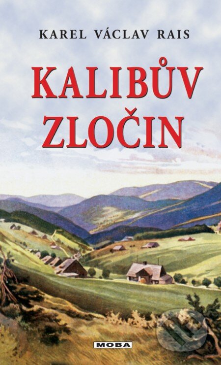 E-kniha: Kalibův zločin (Karel Václav Rais). Moba, 2013 E-kniha: Kalibův zločin (Karel Václav Rais). Moba, 2013