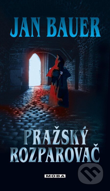 E-kniha: Pražský rozparovač (Jan Bauer). Moba, 2013 E-kniha: Pražský rozparovač (Jan Bauer). Moba, 2013