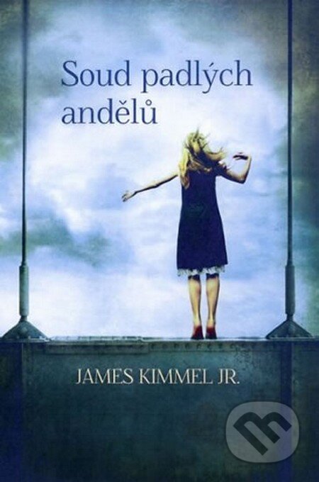 Soud padlých andělů - James Kimmel Jr., Fortuna Libri ČR, 2013