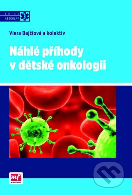 Kniha: Náhlé příhody v dětské onkologii (Viera Bajčiová a kolektiv). Mladá fronta, 2013 Kniha: Náhlé příhody v dětské onkologii (Viera Bajčiová a kolektiv). Mladá fronta, 2013