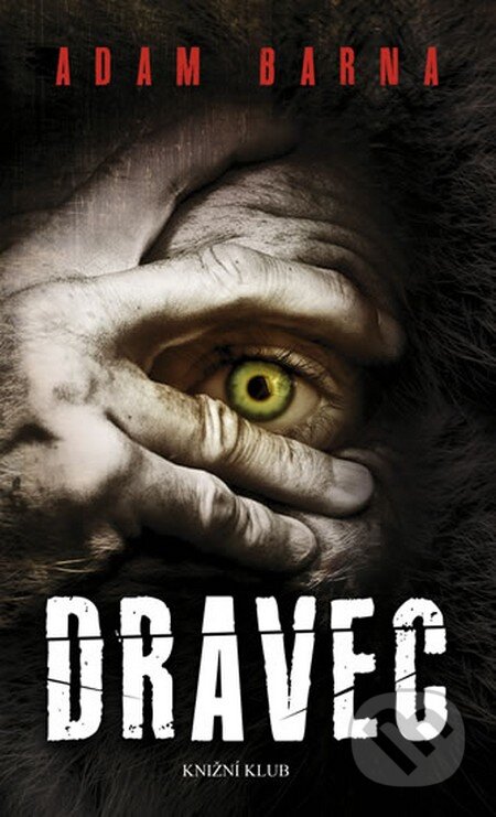 Kniha: Dravec (Adam Barna). Knižní klub, 2013 Kniha: Dravec (Adam Barna). Knižní klub, 2013