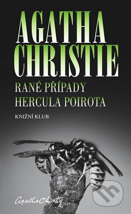 Kniha: Rané případy Hercula Poirota (Agatha Christie). Knižní klub, 2013 Kniha: Rané případy Hercula Poirota (Agatha Christie). Knižní klub, 2013