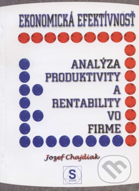 Kniha: Ekonomická efektívnosť (Jozef Chajdiak). Statis, 1999 Kniha: Ekonomická efektívnosť (Jozef Chajdiak). Statis, 1999