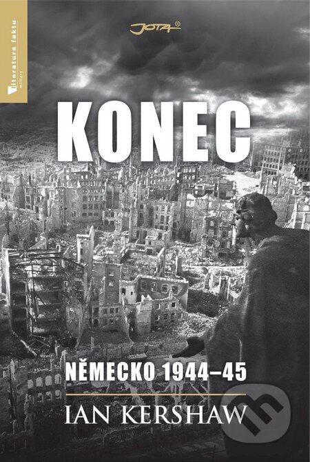 Kniha: Konec: Německo 1944–45 (Ian Kershaw). Jota, 2013 Kniha: Konec: Německo 1944–45 (Ian Kershaw). Jota, 2013