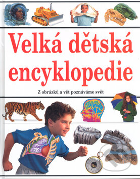 Kniha: Velká dětská encyklopedie (Cesty). Cesty, 2006 Kniha: Velká dětská encyklopedie (Cesty). Cesty, 2006