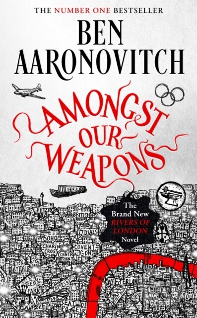 Kniha: Amongst Our Weapons (Ben Aaronovitch). Orion, 2022 Kniha: Amongst Our Weapons (Ben Aaronovitch). Orion, 2022