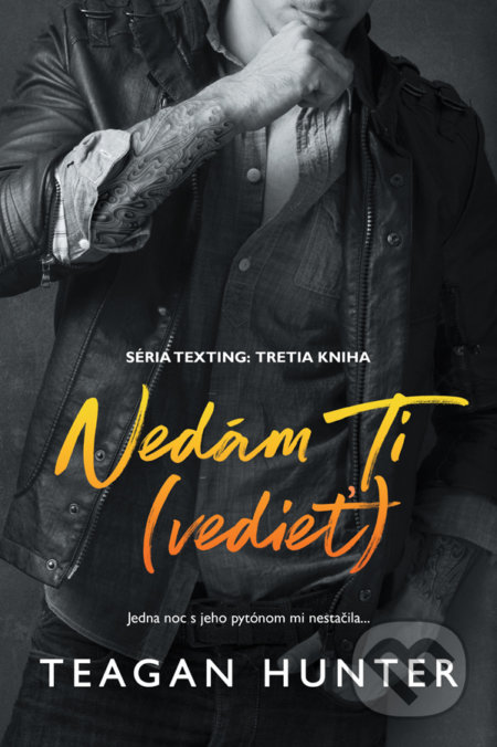Kniha: Nedám Ti (vedieť) (Teagan Hunter), 2022 Kniha: Nedám Ti (vedieť) (Teagan Hunter), 2022