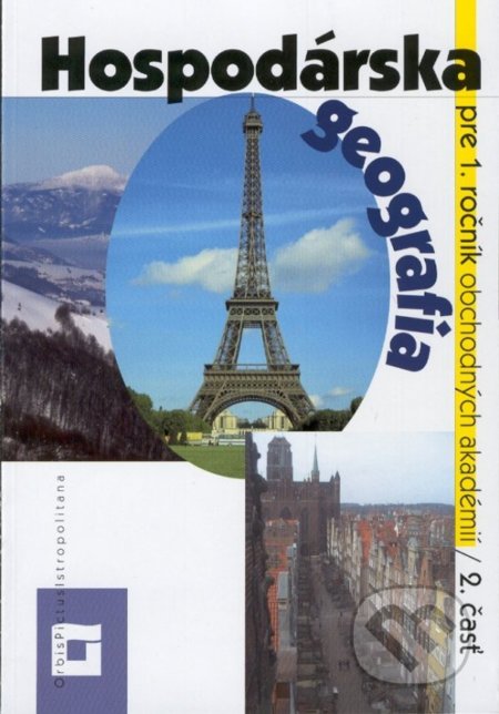 Kniha: Hospodárska geografia 2. časť (Alfonz Gajdoš). Orbis Pictus Istropolitana, 2019 Kniha: Hospodárska geografia 2. časť (Alfonz Gajdoš). Orbis Pictus Istropolitana, 2019