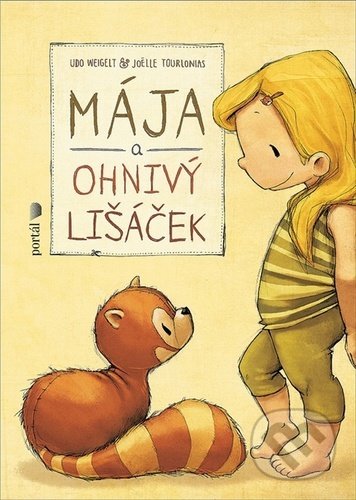 Kniha: Mája a ohnivý lišáček (Udo Weigelt). Portál, 2022 Kniha: Mája a ohnivý lišáček (Udo Weigelt). Portál, 2022