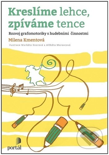 Kniha: Kreslíme lehce, zpíváme tence (Milena Kmentová). Portál, 2022 Kniha: Kreslíme lehce, zpíváme tence (Milena Kmentová). Portál, 2022