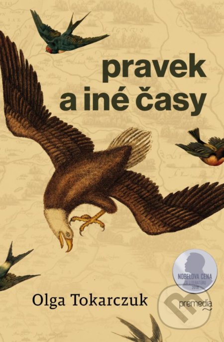 Kniha: Pravek a iné časy (Olga Tokarczuk). Premedia, 2022 Kniha: Pravek a iné časy (Olga Tokarczuk). Premedia, 2022