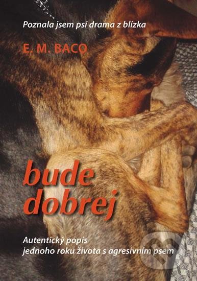 Kniha: Bude dobrej... (Emília Miluše Baco). Miloslava Krejčí, 2022 Kniha: Bude dobrej... (Emília Miluše Baco). Miloslava Krejčí, 2022