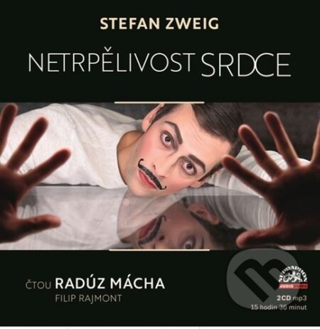 Audiokniha: Netrpělivost srdce (Stefan Zweig). Supraphon, 2022 Audiokniha: Netrpělivost srdce (Stefan Zweig). Supraphon, 2022