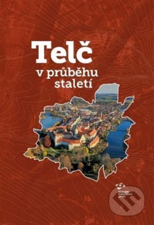 Kniha: Telč v průběhu staletí (Národní památkový ústav). Národní památkový ústav, 2022 Kniha: Telč v průběhu staletí (Národní památkový ústav). Národní památkový ústav, 2022