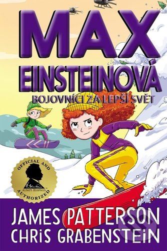 Kniha: Max Einsteinová 4 - Bojovníci za lepší svět (Chris Grabenstein a James Patterson). Brio, 2022 Kniha: Max Einsteinová 4 - Bojovníci za lepší svět (Chris Grabenstein a James Patterson). Brio, 2022
