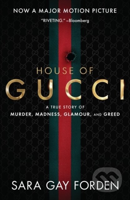 Kniha: The House of Gucci (Sara Gay Forden). Custom House, 2021 Kniha: The House of Gucci (Sara Gay Forden). Custom House, 2021