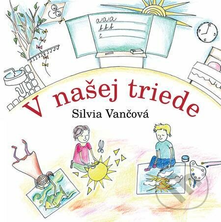 E-kniha: V našej triede (Silvia Vančová). Veronetka, 2018 E-kniha: V našej triede (Silvia Vančová). Veronetka, 2018