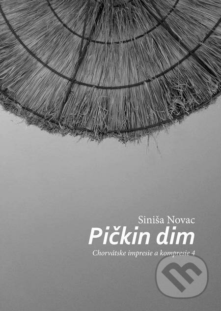 E-kniha: Pičkin dim (Siniša Novac). Miloš Prekop - AND E-kniha: Pičkin dim (Siniša Novac). Miloš Prekop - AND