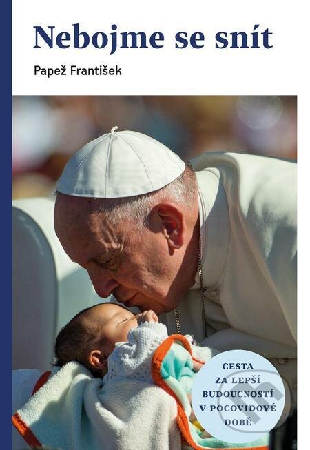 E-kniha: Nebojme se snít (Jorge Mario Bergoglio – pápež František). Karmelitánské nakladatelství E-kniha: Nebojme se snít (Jorge Mario Bergoglio – pápež František). Karmelitánské nakladatelství