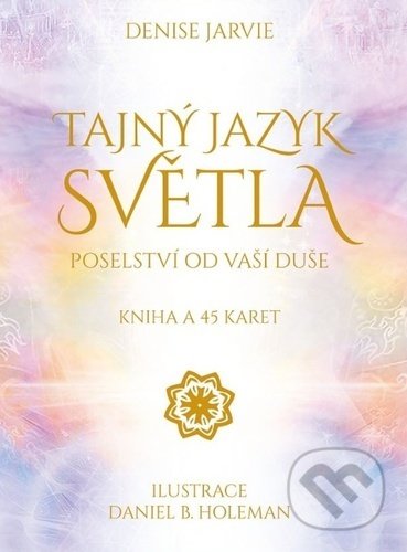 Kniha: Tajný jazyk světla (Denise Jarvie). Synergie, 2022 Kniha: Tajný jazyk světla (Denise Jarvie). Synergie, 2022